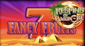 Fancy Fruits Respins of Amun-Re